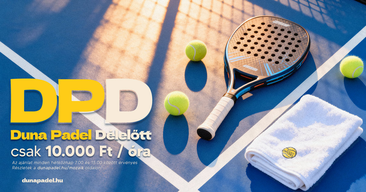 Duna Padel Délelőtt – csak 10.000 Ft/óra! Vagy kevesebb?